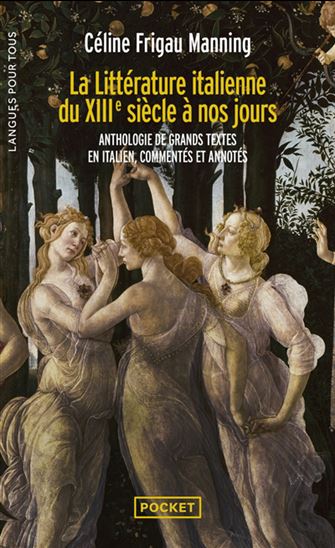La Littérature italienne du XIIIe siècle à nos jours - CÉLINE FRIGAU MANNING