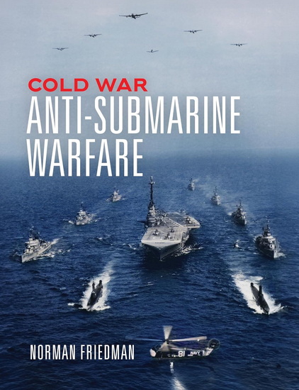 Cold War Anti-Submarine Warfare - NORMAN FRIEDMAN