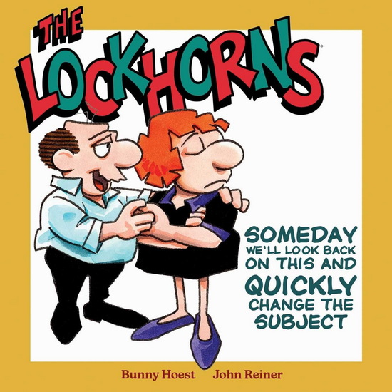 The Lockhorns: Someday We&#39;ll Look Back on This and Quickly Change the Subject - BUNNY HOEST
