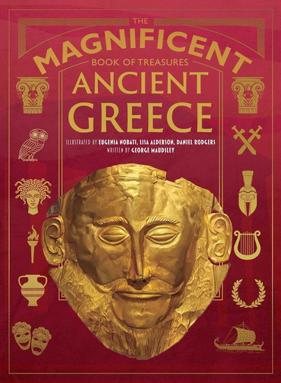 The Magnificent Book of Treasures: Ancient Greece - GEORGE MAUDSLEY
