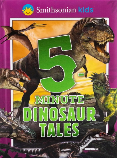 Smithsonian Kids: 5-Minute Dinosaur Tales - COLLECTIF