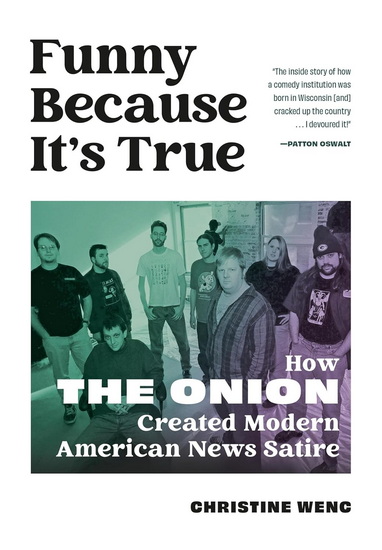 Funny Because It&#39;s True: How The Onion Created Modern American News Satire - CHRISTINE WENC