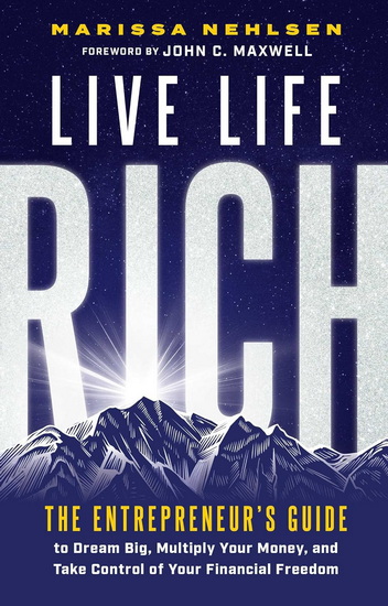 Live Life Rich - MARISSA NEHLSEN