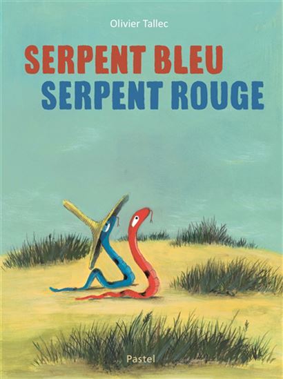 Serpent bleu, Serpent rouge - OLIVIER TALLEC