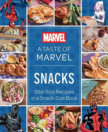 A Taste of Marvel: Snacks: Bite-Size Recipes in a Snack-Size Book - COLLECTIF