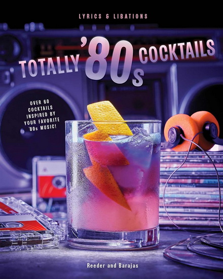 Totally &#39;80s Cocktails - HENRY BARAJAS