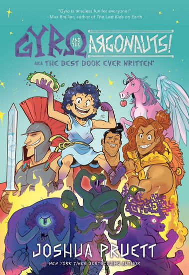Gyro and the Argonauts! aka the BEST BOOK EVER WRITTEN*: *About a Kid Named After a Sandwich - JOSHUA PRUETT