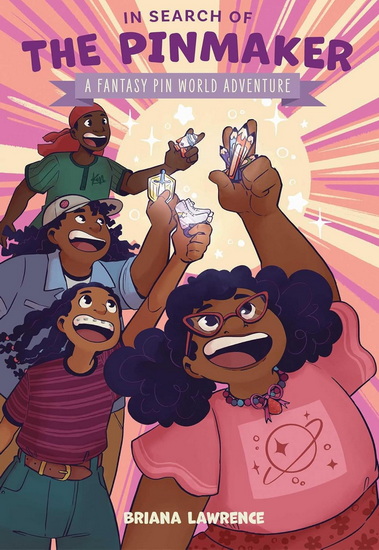 In Search of the Pinmaker: A Fantasy Pin World Adventure - BRIANA LAWRENCE