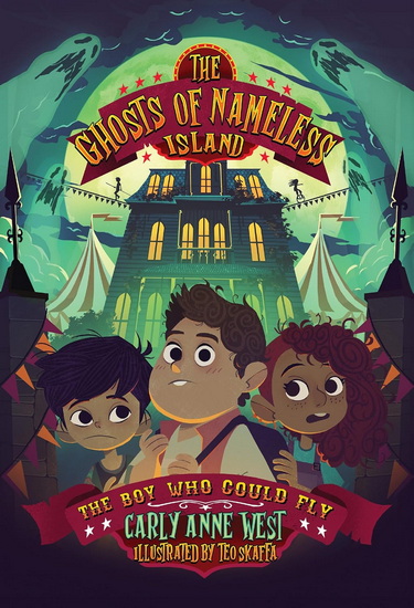 The Ghosts of Nameless Island: The Boy Who Could Fly: Vol. 2 - CARLY ANNE WEST