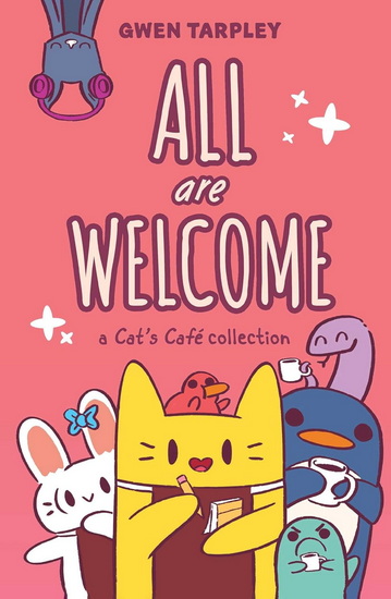 All Are Welcome: A Cat&#39;s Café Collection - GWEN TARPLEY