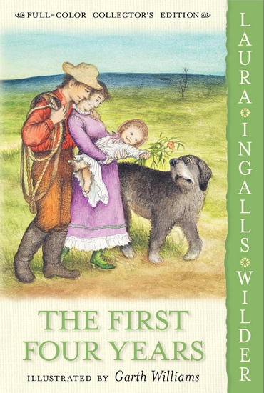 The First Four Years: Full Color Edition - LAURA INGALLS WILDER