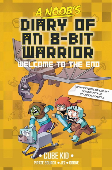 A Noob&#39;s Diary of an 8-Bit Warrior Book: Welcome to the End - CUBE KID