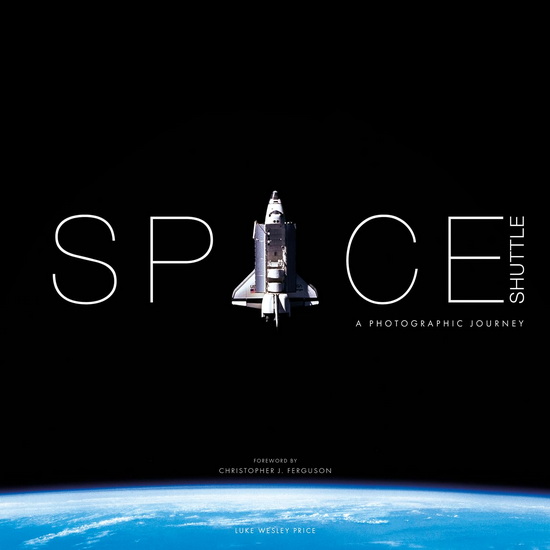 Space Shuttle: A Photographic Journey - LUKE
