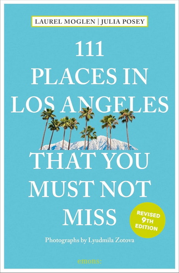 111 Places in Los Angeles That You Must Not Miss - LAURA MOGLEN