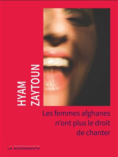 Les Femmes afghanes n&#39;ont plus le droit de chanter - HYAM ZAYTOUN