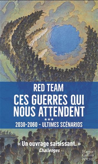 Ces guerres qui nous attendent : 2030-2060 #03 Ultimes scénarios - COLLECTIF
