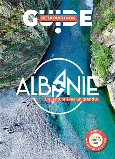 Albanie : l&#39;aventure avec un grand A N. éd. - RAPHAËL DE CASABIANCA - ANTOINE DELAPLACE