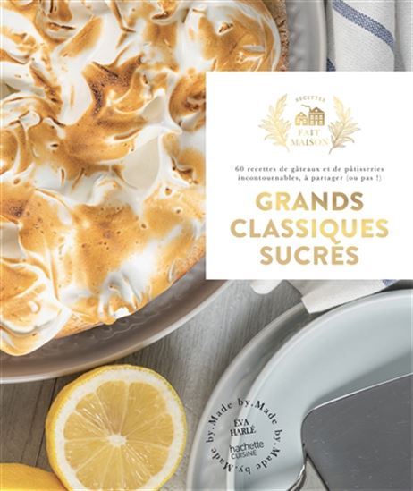 Grands classiques sucrés N. éd. - EVA HARLÉ & AL