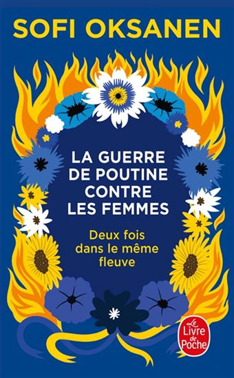 Deux fois dans le même fleuve : la guerre de Poutine contre les femmes - SOFI OKSANEN
