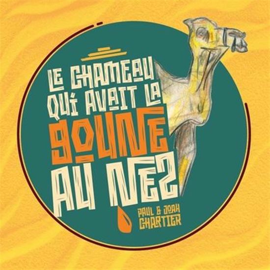 Le Chameau qui avait la goune au nez - PAUL CHARTIER - JOAH