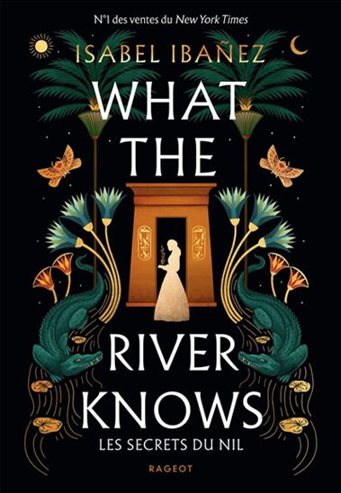 What the river knows : les secrets du Nil (broché) - ISABEL IBANEZ