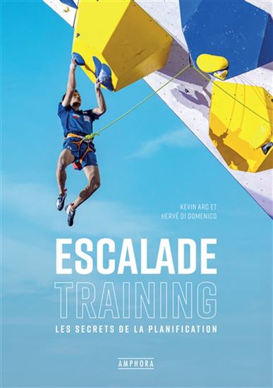 Escalade training : les secrets de la planification - KEVIN ARC - HERVÉ DI DOMENICO