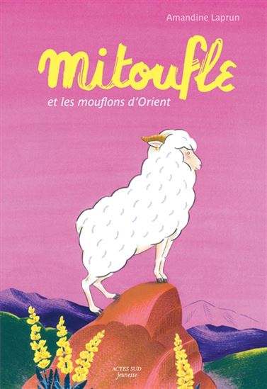 Mitoufle et les mouflons d'Orient - AMANDINE LAPRUN