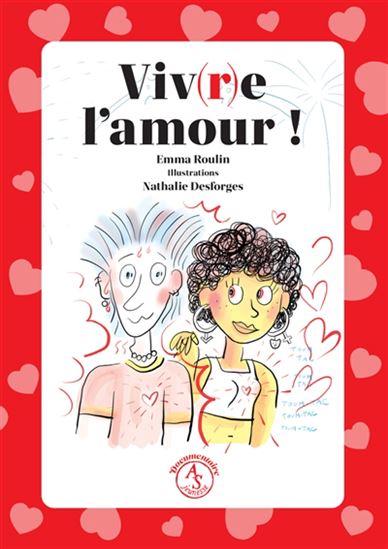 Viv(r)e l'amour ! - EMMA ROULIN - NATHALIE DESFORGES