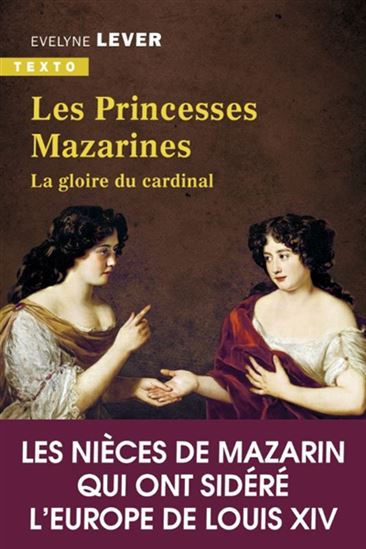 Les Princesses mazarines : la gloire du cardinal - EVELYNE LEVER