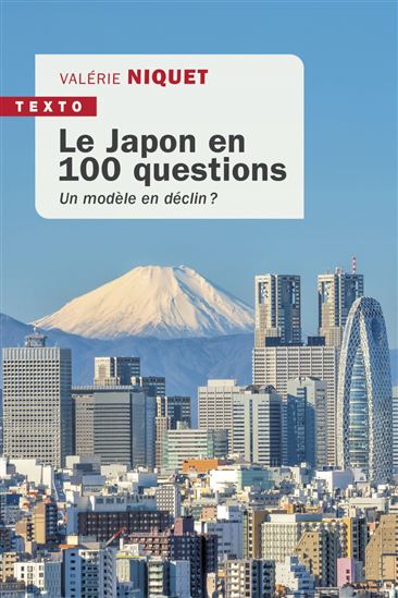 Le Japon en 100 questions : un modèle en déclin ? - VALÉRIE NIQUET