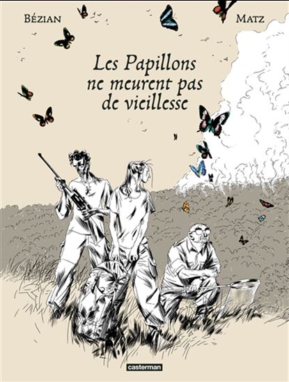 Les Papillons ne meurent pas de vieillesse - MATZ - FRÉDÉRIC BÉZIAN