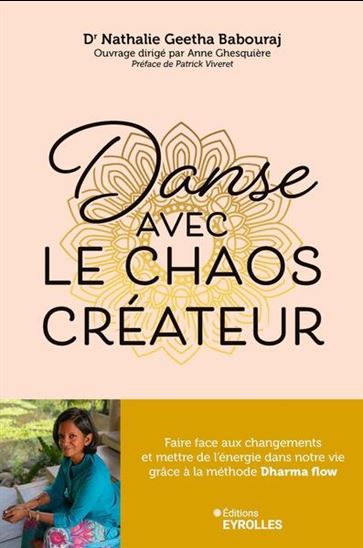 Danse avec le chaos créateur : réactiver nos 8 intelligences naturelles pour mettre de l'énergie dans notre vie ! - NATHALIE GEETHA BABOURAJ