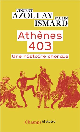 Athènes 403 : une histoire chorale - VINCENT AZOULAY - PAULIN ISMARD