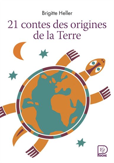 21 contes des origines de la Terre N. éd. - BRIGITTE HELLER - FRÉDÉRIC SOCHARD