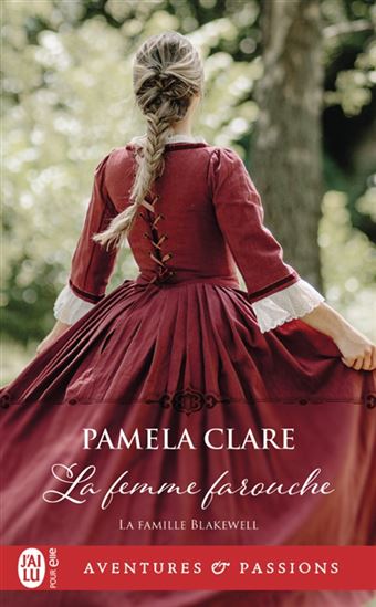La Famille Blakewell T.03 la femme farouche N. éd. - PAMELA CLARE