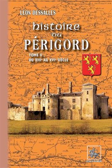 Histoire du Périgord (Tome 2) - LÉON DESSALLES