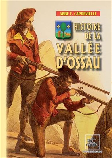 Histoire de la Vallée d'Ossau - FRANÇOIS CAPDEVIELLE