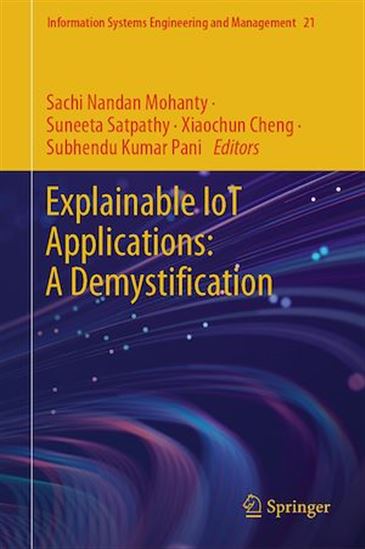 Explainable IoT Applications: A Demystification - XIAOCHUN CHENG - SACHI NANDAN MOHANTY - 