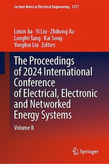 The Proceedings of 2024 International Conference of Electrical, Electronic and Networked Energy Systems - COLLECTIF