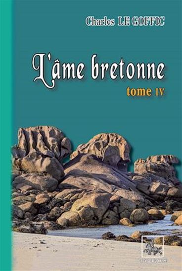 L'Âme bretonne (Tome 4) - CHARLES LE GOFFIC