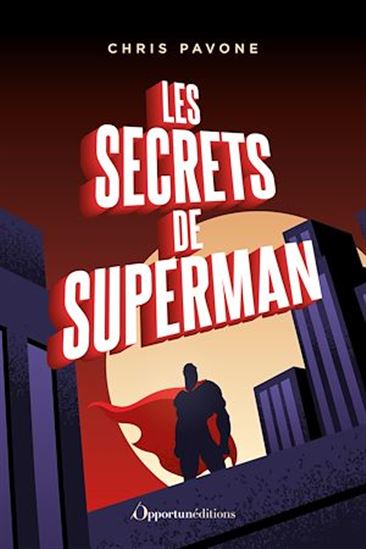 Les secrets de Superman - CHRIS PAVONE