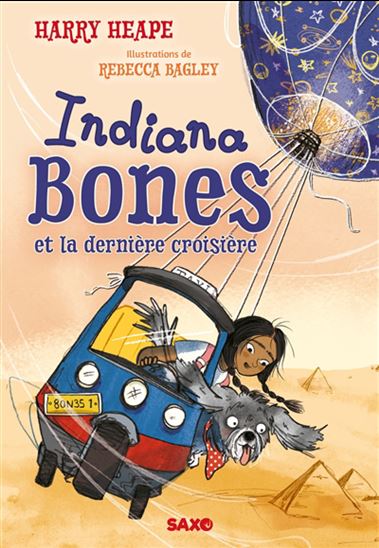 Les Aventures d&#39;Indiana Bones #01 - HARRY HEAPE - REBECCA BAGLEY