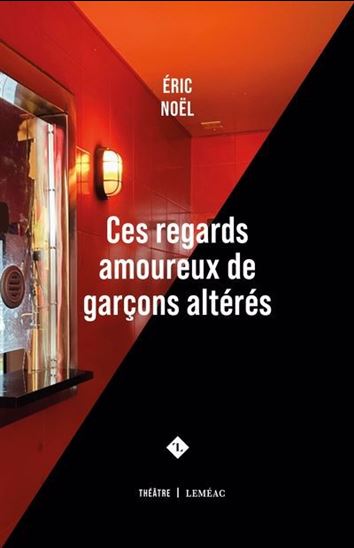 Ces regards amoureux de garçons altérés - ÉRIC NOËL
