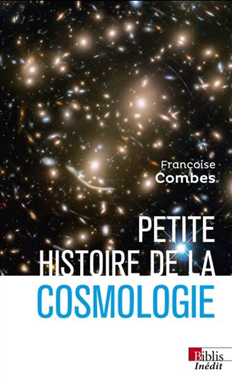 Petite histoire de la cosmologie - FRANÇOISE COMBES