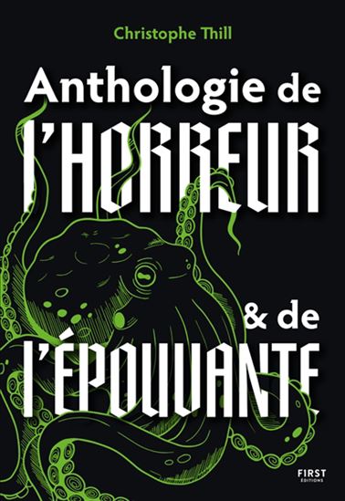 Petite anthologie de l&#39;horreur et de l&#39;épouvante - CHRISTOPHE THILL