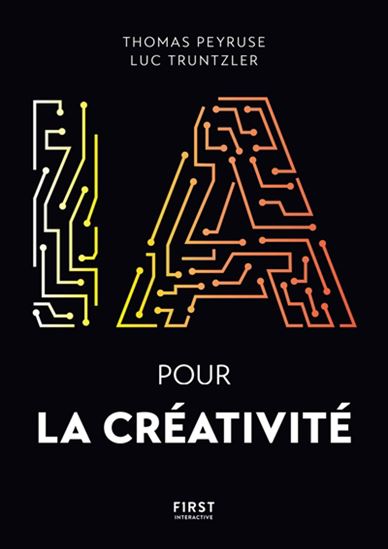 L&#39;IA pour la créativité - THOMAS PEYRUSE - LUC TRUNTZLER