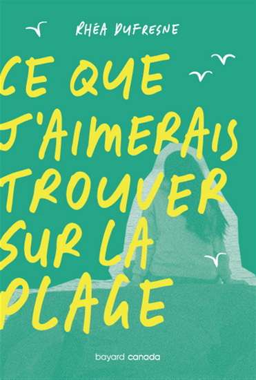Ce que j’aimerais trouver sur la plage - RHÉA DUFRESNE