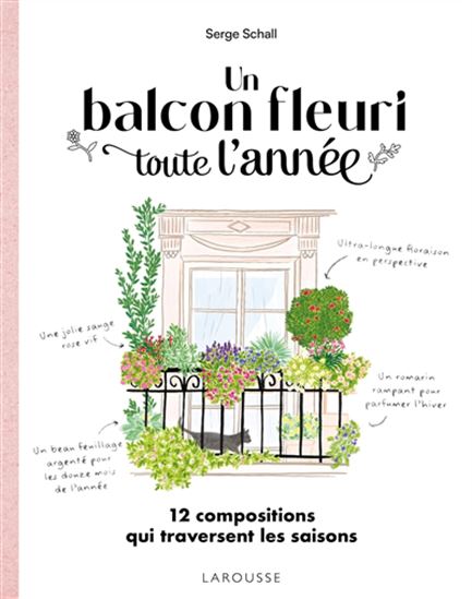 Un Balcon fleuri toute l'année : 12 compositions qui traversent les saisons - SERGE SCHALL