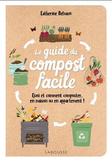 Le Guide du compost facile - CATHERINE DELVAUX