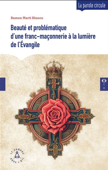 Beauté et problématique d&#39;une franc-maçonnerie à la lumière de l&#39;Évangile - RAMON MARTI BLANCO